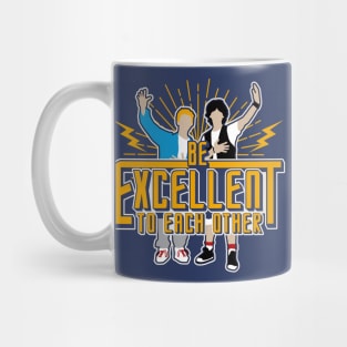 Be Excellent To Each Other Mug